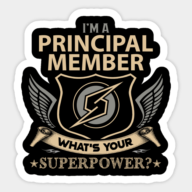Principal Member T Shirt - Superpower Gift Item Tee Sticker by Cosimiaart